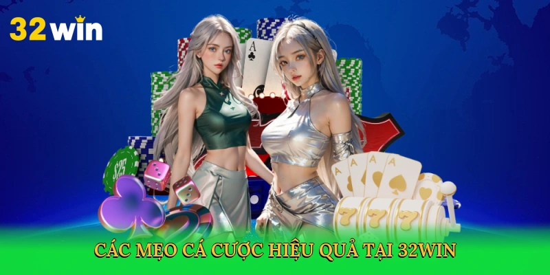 cac-meo-ca-cuoc-hieu-qua-tai-32win