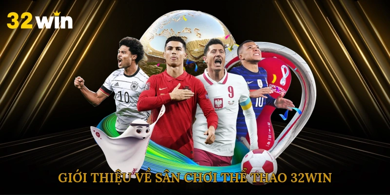 Giới thiệu về sân chơi thể thao 32win trực tuyến