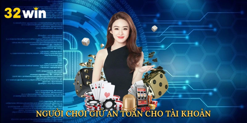 nguoi-choi-giu-an-toan-cho-tai-khoan