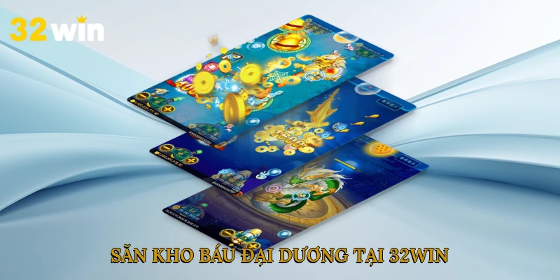 san-kho-bau-dai-duong-tai-32win