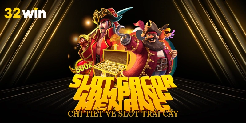 Chi tiết về slot trái cây