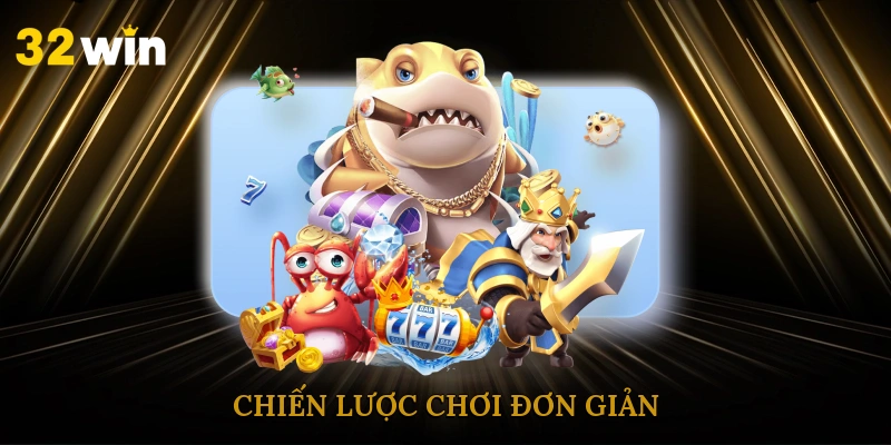 Chiến lược chơi đơn giản