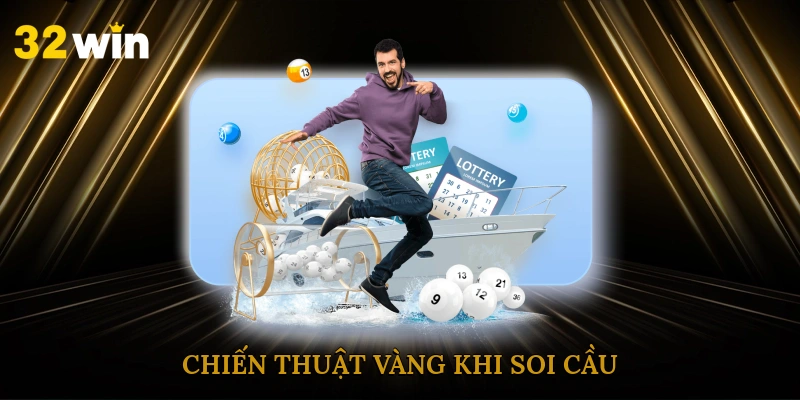 Chiến thuật vàng khi soi cầu 