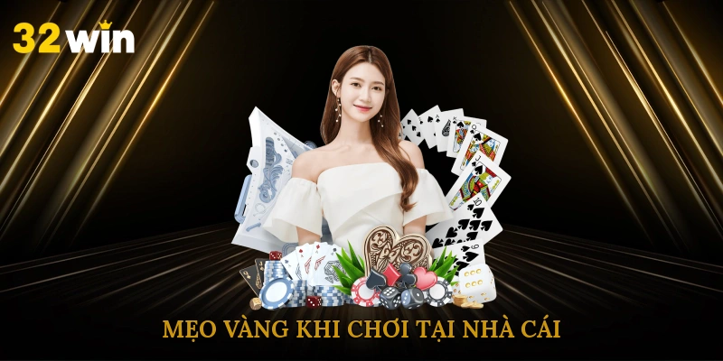 Mẹo vàng khi chơi tại nhà cái 