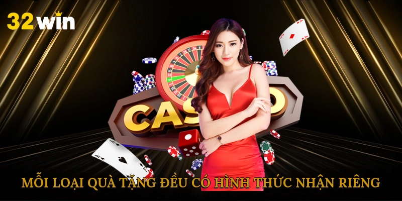 Mỗi loại quà tặng đều có hình thức nhận và giá trị riêng