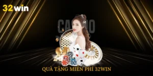 Quà Tặng Miễn Phí 32win