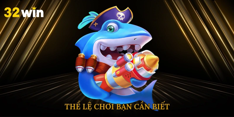 Thể lệ chơi bạn cần biết