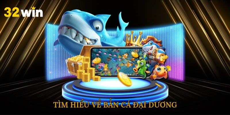 Tìm hiểu về bắn cá đại dương